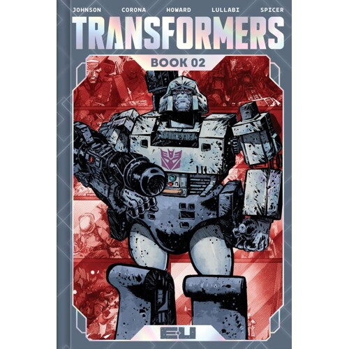 TRANSFORMERS DLX ED HC BOOK 02 JORGE CORONA & MIKE SPICER CVR - Daniel Warren Johnson