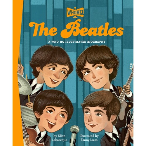 THE BEATLES: A WHO HQ ILLUSTRATED BIOGRAPHY HC - Ellen Labrecque