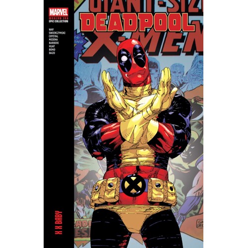 DEADPOOL MODERN ERA EPIC COLLECTION TP X X BABY - Daniel Way