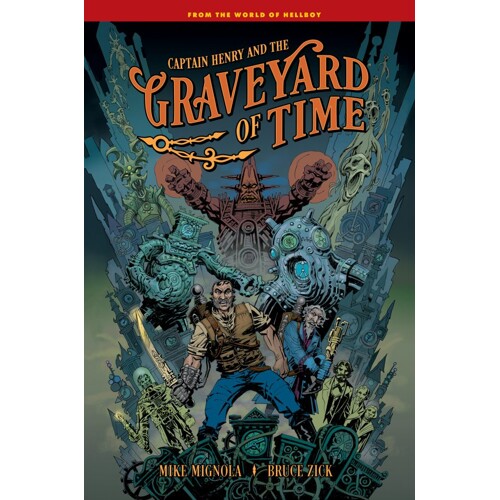 CAPTAIN HENRY AND THE GRAVEYARD OF TIME HC - Mike Mignola