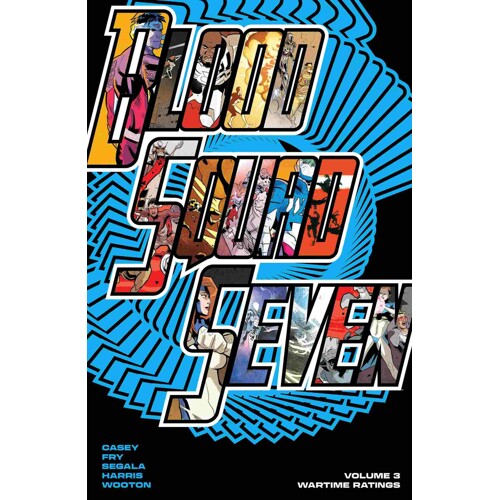 BLOOD SQUAD SEVEN TP VOL 03 WARTIME RATINGS - Joe Casey