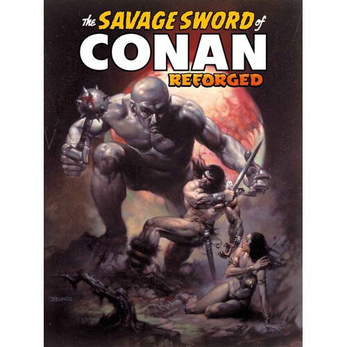 SAVAGE SWORD OF CONAN REFORGED TP VOL 01 DIRECT MARKET EDITION BORIS VALEJO CVR (MR) - Roy Thomas, Michael Fleisher