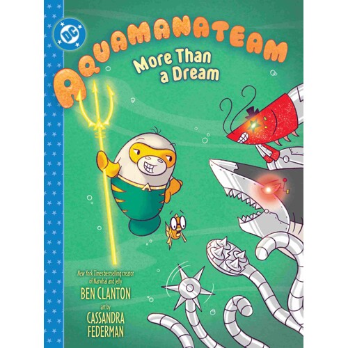 AQUAMANATEAM MORE THAN A DREAM HC - Ben Clanton