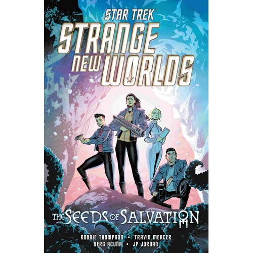 STAR TREK STRANGE NEW WORLDS TP THE SEEDS OF SALVATION - Robbie Thompson