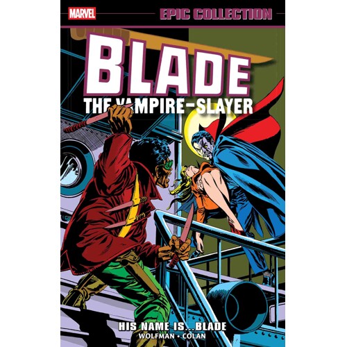 BLADE EPIC COLLECTION TP HIS NAME IS...BLADE - Marv Wolfman