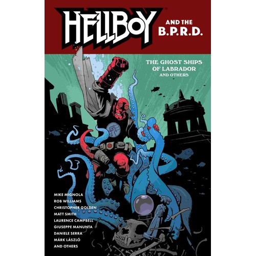 HELLBOY AND THE B.P.R.D. TP: THE GHOST SHIPS OF LABRADOR AND OTHER STORIES - Mike Mignola