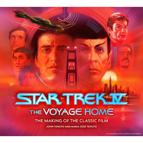 STAR TREK IV: THE VOYAGE HOME THE MAKING OF THE CLASSIC FILM HC - John Tenuto