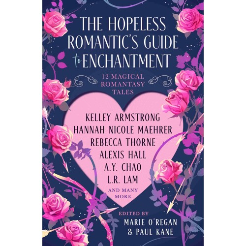 THE HOPELESS ROMANTIC'S GUIDE TO ENCHANTMENT HC