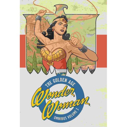 WONDER WOMAN THE GOLDEN AGE OMNIBUS HC VOL 03 (2026 EDITION) - Robert Kanigher, William Moulton Marston, Joyce Murchison