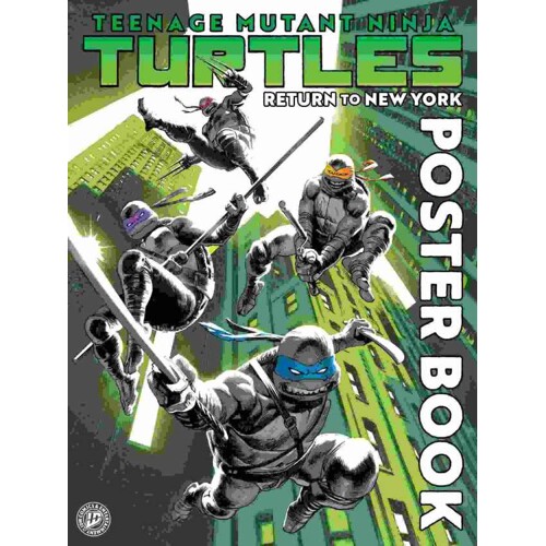 TEENAGE MUTANT NINJA TURTLES: RETURN TO NEW YORK POSTER BOOK TP -