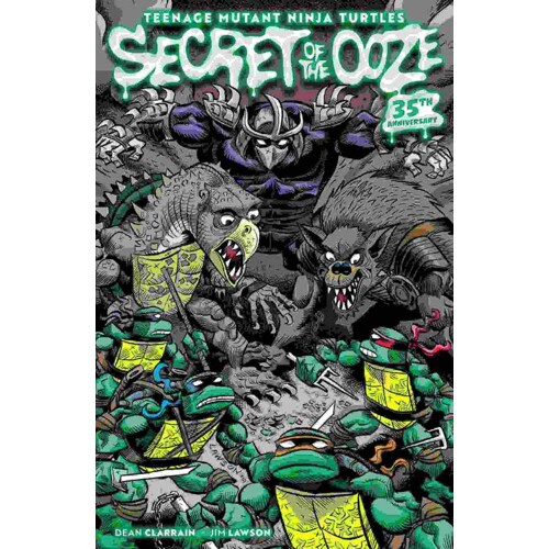 TEENAGE MUTANT NINJA TURTLES: SECRET OF THE OOZE--35TH ANNIVERSARY HC - Dean Clarrain