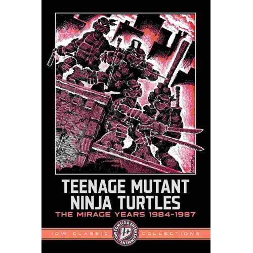 TEENAGE MUTANT NINJA TURTLES: THE MIRAGE YEARS 1984-1987--IDW CLASSIC COLLECTIONS TP - Kevin Eastman