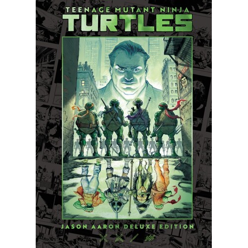 TEENAGE MUTANT NINJA TURTLES BY JASON AARON HC DELUXE EDITION - Jason Aaron
