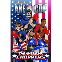 AXE COP AMERICAN CHOPPERS #1 - Malachai Nicolle