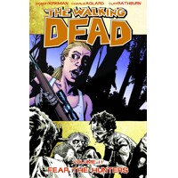 WALKING DEAD TP VOL 11 FEAR THE HUNTERS (MR) - Robert Kirkman