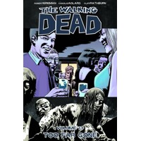 WALKING DEAD TP VOL 13 TOO FAR GONE (MR) - Robert Kirkman