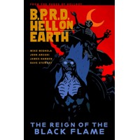 BPRD HELL ON EARTH TP VOL 09 REIGN OF BLACK FLAME - Mike Mignola, John Arcudi