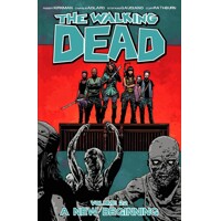 WALKING DEAD TP VOL 22 A NEW BEGINNING (MR) - Robert Kirkman