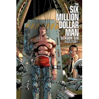 SIX MILLION DOLLAR MAN SEASON 6 #1 2ND PTG - James Kuhoric