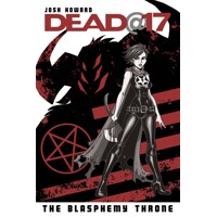 DEAD AT 17 TP VOL 07 BLASPHEMY THRONE - Josh Howard