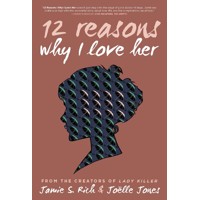 12 REASONS WHY I LOVE HER 10TH ANNV ED HC - Jamie S. Rich