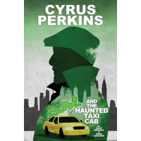 CYRUS PERKINS AND THE HAUNTED TAXI CAB TP - Dave Dwonch