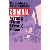 CRIMINAL TP VOL 07 WRONG PLACE WRONG TIME (MR) - Ed Brubaker