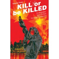 KILL OR BE KILLED TP VOL 03 (MR) - Ed Brubaker
