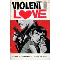 VIOLENT LOVE TP VOL 02 HEARTS ON FIRE (MR) - Frank J. Barbiere