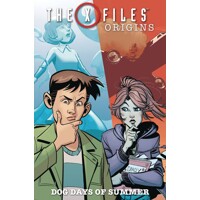 X-FILES ORIGINS TP VOL 02 DOG DAYS OF SUMMER - Jody Houser, Matthew Dow Smith