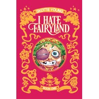 I HATE FAIRYLAND DLX HC VOL 01 S&amp;N ED  - Skottie Young