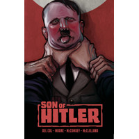 SON OF HITLER HC - Anthony Del Col, Geoff Moore