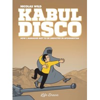KABUL DISCO GN BOOK 01 (OF 2) NOT TO BE ABDUCTED IN AFGANIST - Nicholas Wild