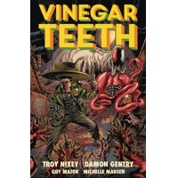 VINEGAR TEETH TP - Damon Gentry, Troy Nixey