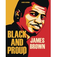JAMES BROWN BLACK AND PROUD HC - Xavier Fauthoux