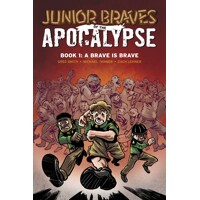 JUNIOR BRAVES OF THE APOCALYPSE GN VOL 01 BRAVE IS A BRAVE - Michael Tanner, G...