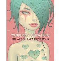 WANDERING LUMINATIONS HC ART OF TARA MCPHERSON - Tara McPherson