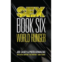 SEX TP VOL 06 WORLD HUNGER (MR) - Joe Casey