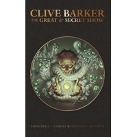 CLIVE BARKER GREAT &amp; SECRET SHOW DLX ED TP - Clive Barker, Chris Ryall