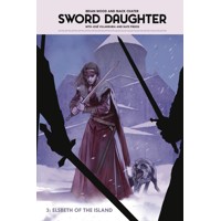 SWORD DAUGHTER HC VOL 03 ELSBETH OF ISLAND - Brian Wood