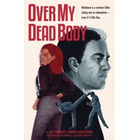 OVER MY DEAD BODY TP - Jay Faerber