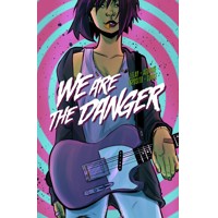 WE ARE THE DANGER TP VOL 01 - Fabian Lelay