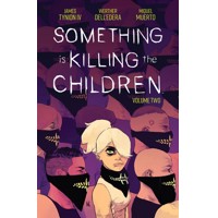 SOMETHING IS KILLING CHILDREN TP VOL 02 - James TynionIV