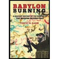 BABYLON BURNING GN MAKING MODERN MIDDLE EAST - Toufic El Rassi