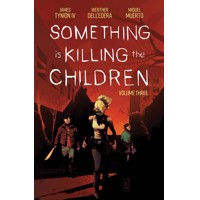SOMETHING IS KILLING CHILDREN TP VOL 03 - James TynionIV