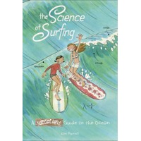 SCIENCE OF SURFING SURFSIDE GIRLS GUIDE TO THE OCEAN SC - Kim Dwinell
