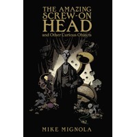 AMAZING SCREW ON HEAD &amp; OTHER CURIOUS OBJECTS TP - Mike Mignola