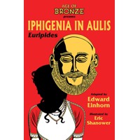 IPHIGENIA IN AULIS TP - Euripides, Edward Einhorn