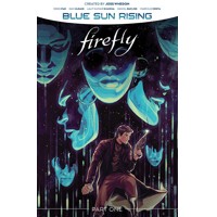 FIREFLY BLUE SUN RISING TP VOL 01 - Greg Pak