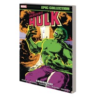 INCREDIBLE HULK EPIC COLLECTION TP CROSSROADS - Bill Mantlo